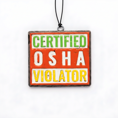 A square novelty sign with a black hanging cord, featuring the text 'CERTIFIED OSHA VIOLATOR' in green, white, and yellow lettering on a red-orange background.
