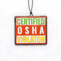 Certified Osha Violator Freshie